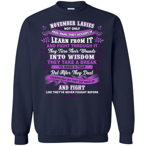 November Ladies Shirt Not Only Feel Pain They Accept It Learn From It They Turn Their Wounds Into WisdomG180 Gildan Crewneck Pullover Sweatshirt 8 oz.