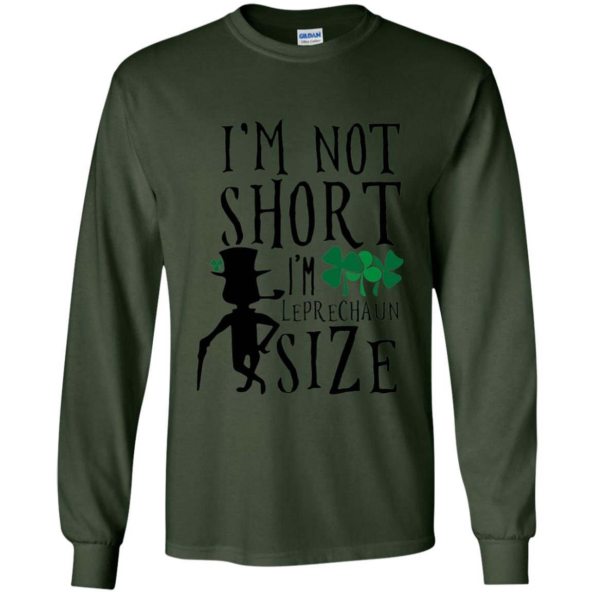 I_m Not Short Leprechaun Size Funny St Patrick_s Day T-shirt Forest Green