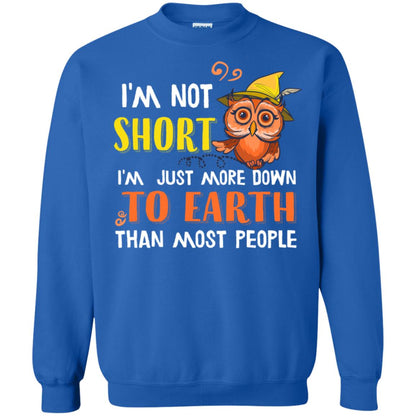 I'm Not Short I'm Just More Down To Earth Than Most People Shirt Royal