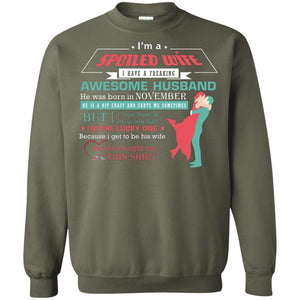 I Am A Spoiled Wife Of A November Husband I Love Him And He Is My Life ShirtG180 Gildan Crewneck Pullover Sweatshirt 8 oz.