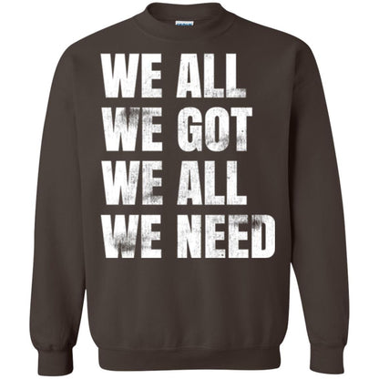 We All We Got We All We Need T-shirt Fly Eagles Dark Chocolate