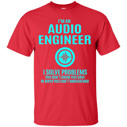I Solve Problems Im An Audio Engineer T-shirt Red