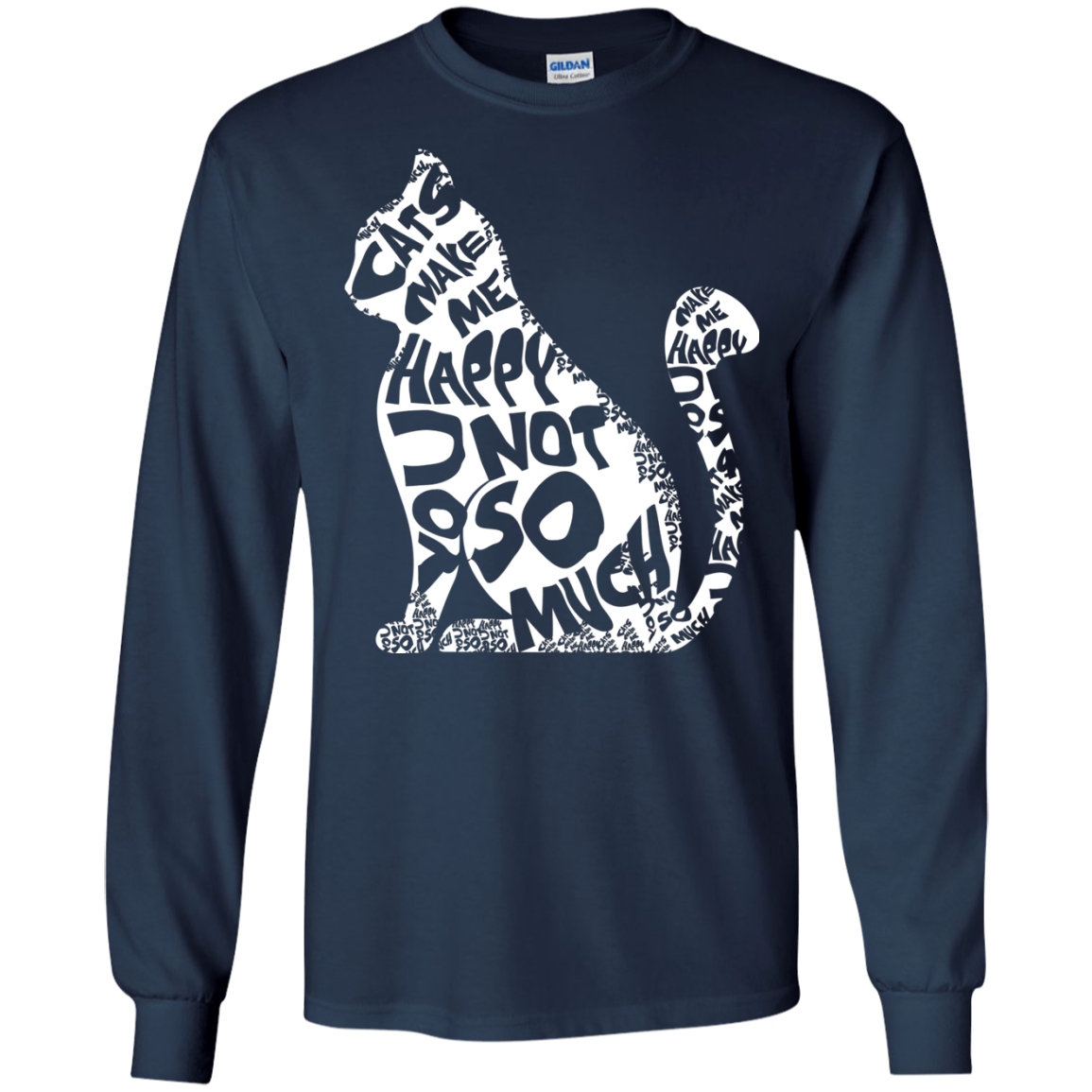 Cat Lover T-shirt Cat Make Me Happy You Not So Much Navy