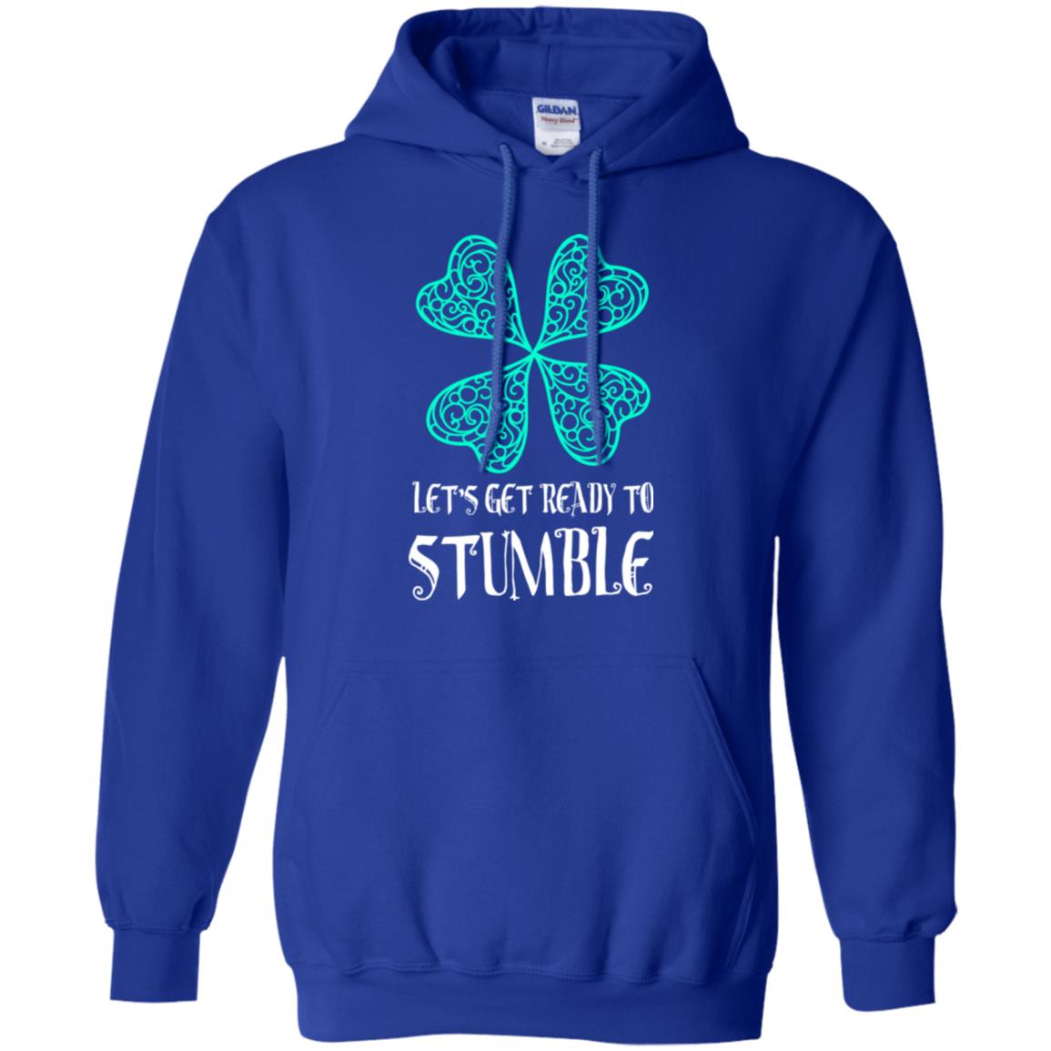 Stain Patrick's Day T-shirt Let's Get Ready To Stumble Royal