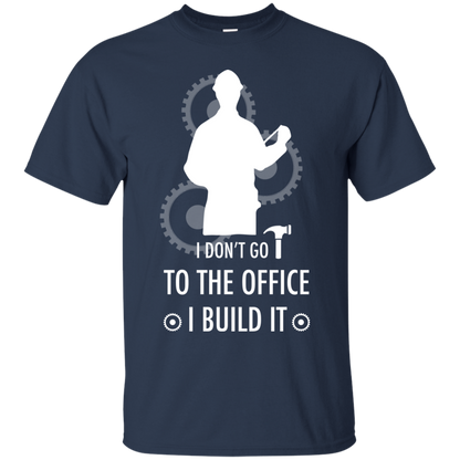 Engineer T-shirt I Don't Go To The Office I Build It Navy