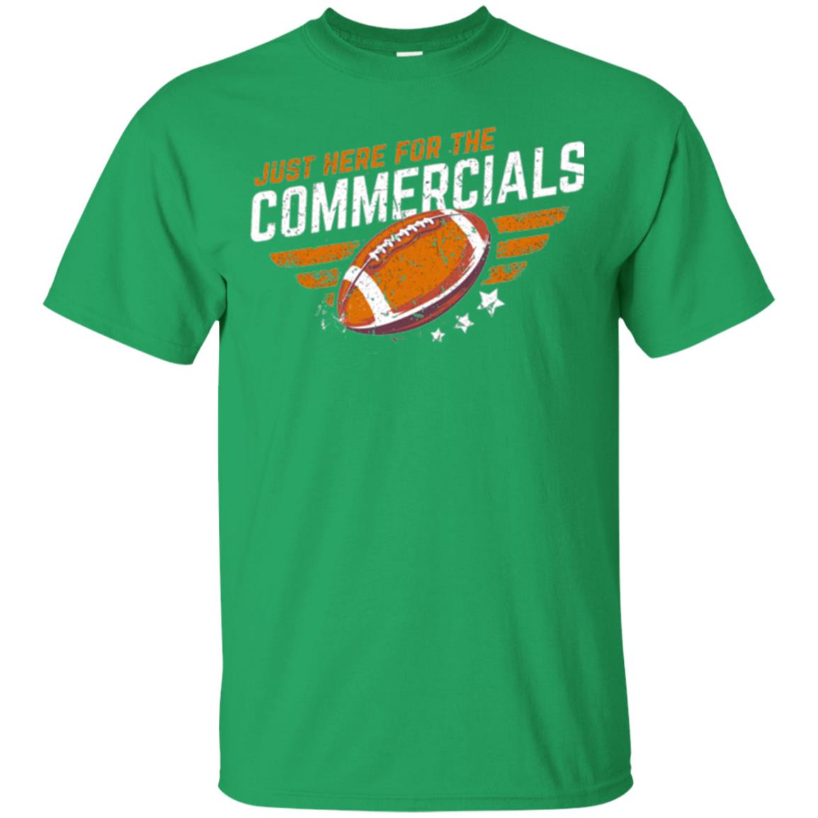 Football Lover T-shirt Just Here For The Commercials Irish Green