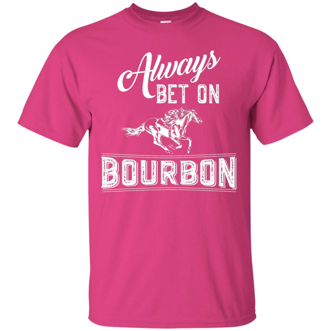 Kentucky T-shirt Always Bet On Bourbon In Horse Race Heliconia