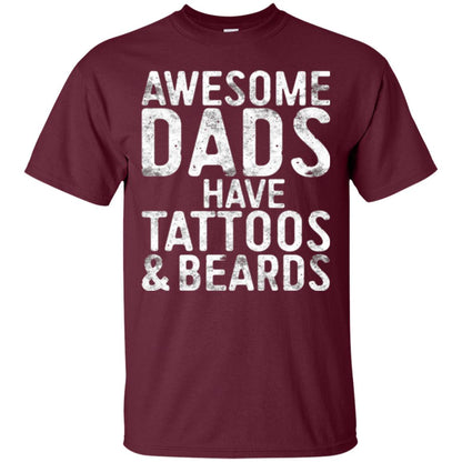 Daddy T-shirt Awesome Dads Have Tattoos And Beards Maroon