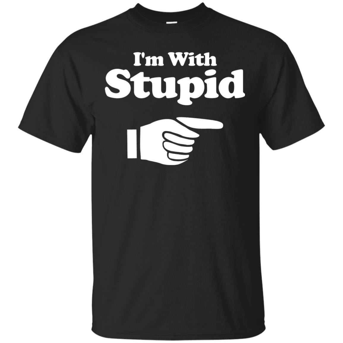 Im With Stupid Funny Shirt Black