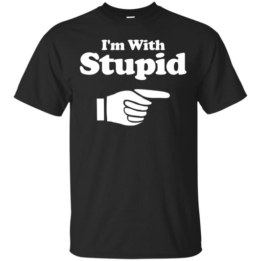 Im With Stupid Funny Shirt Black