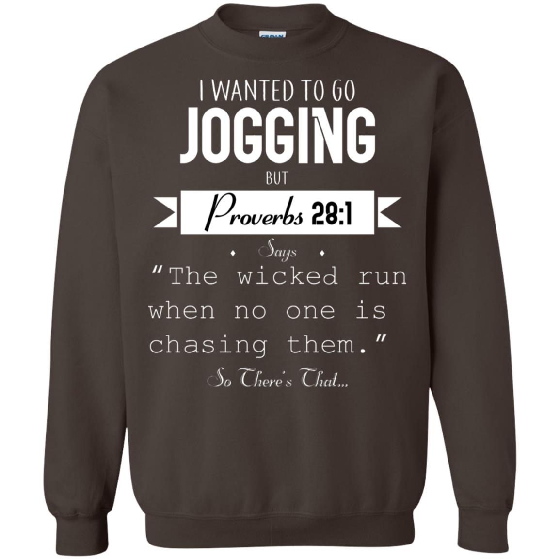 I Wanted To Go Jogging But Proverbs 281 Says The Wicked Run When No One Is Chasing Them Dark Chocolate