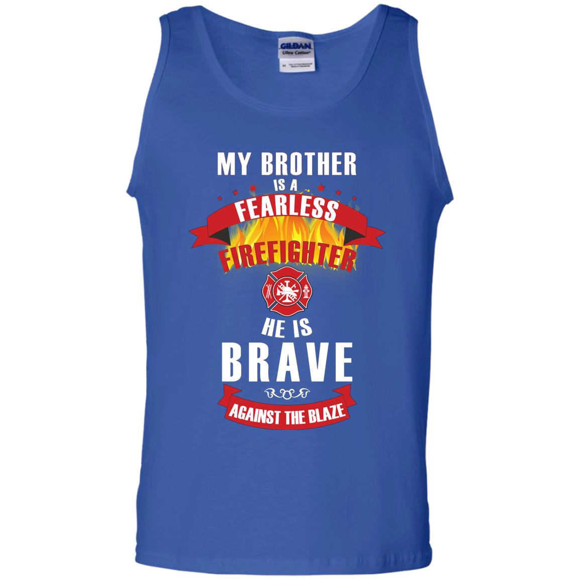 My Brother Is A Fearless Firefighter He Is Brave Against The Blaze Shirt Royal