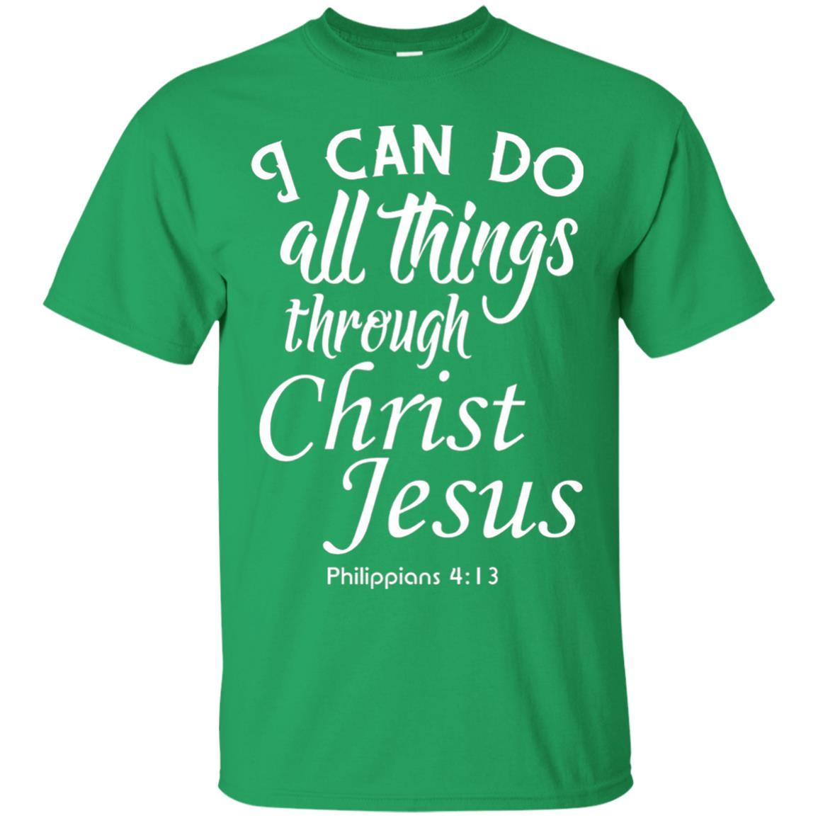 Christian T-shirt I Can Do All Things Through Christ Jesus Irish Green