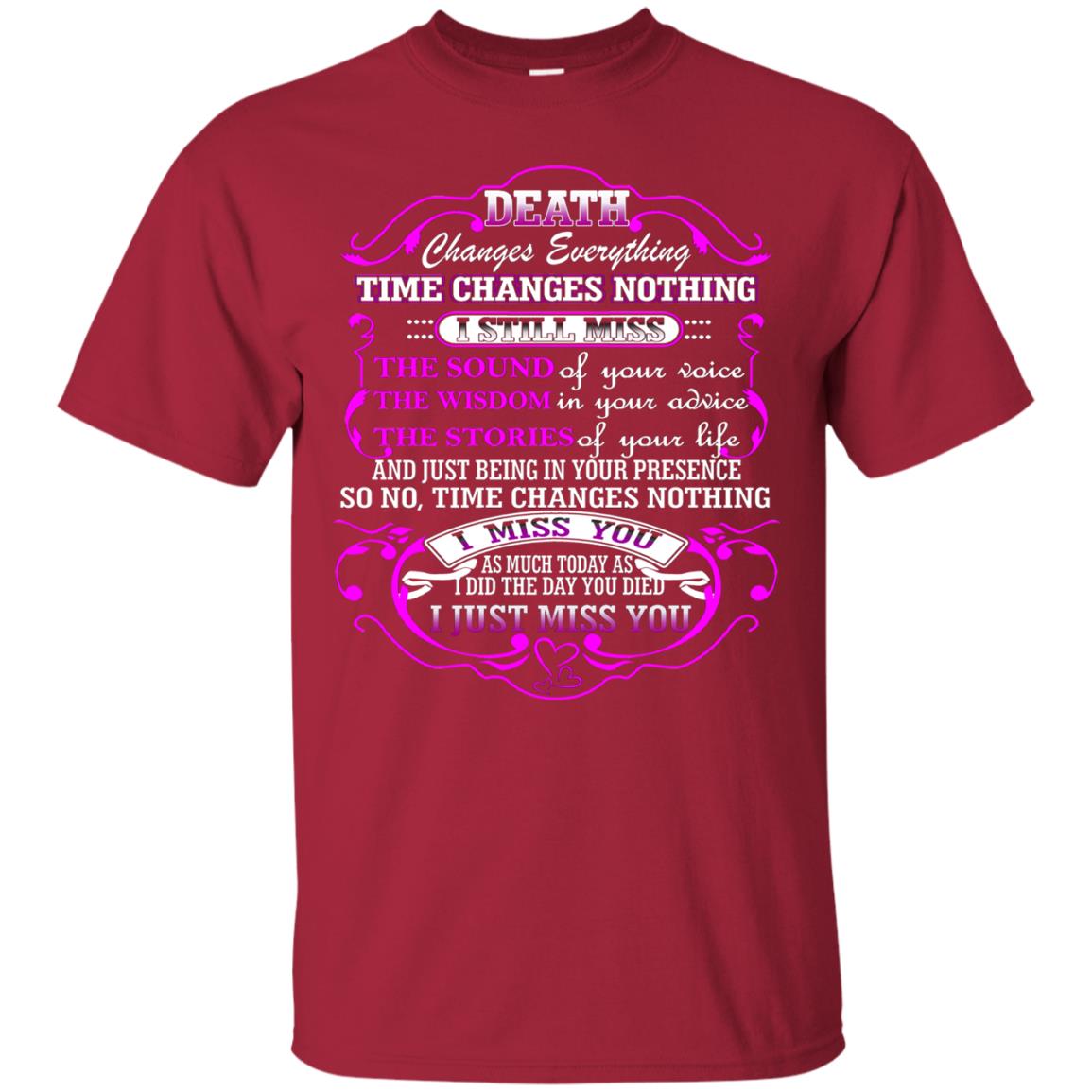 Death Changes Everything Time Changes Nothing I Still Miss The Sound Of Your Voice The Wisdom In Your Advice The Strories Of Your Life Cardinal