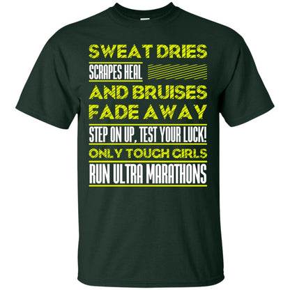 Sweat Dries Scrapes Heal And Bruises Fade Away Step On Up Test Your Luck Only Tough Girls Run Ultra Marathons Forest