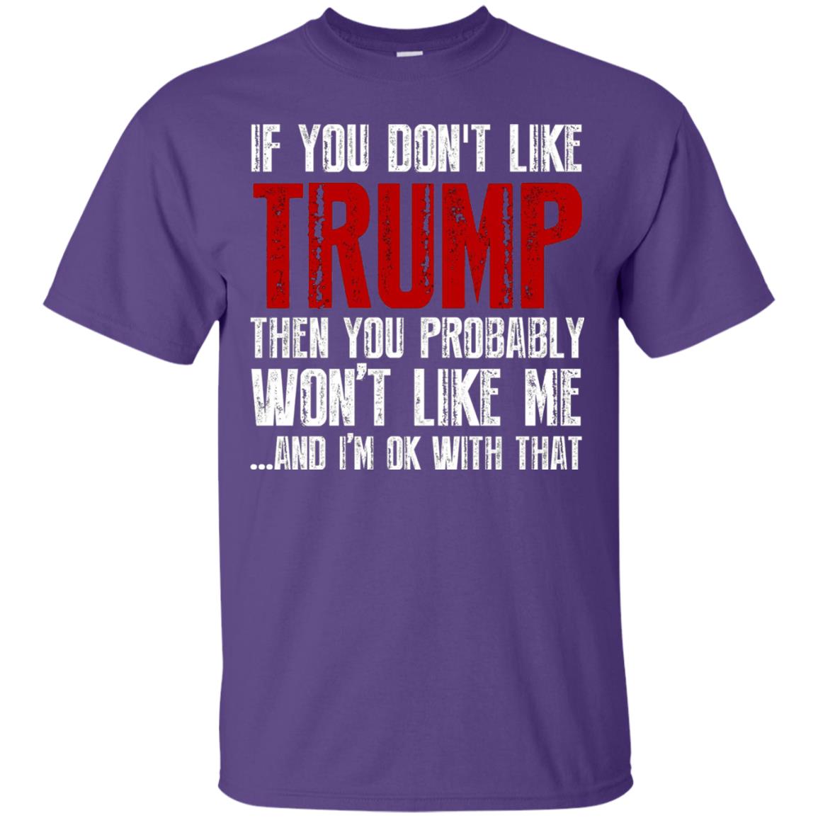 If You Don_t Like Trump Anti Trump T-shirt Purple