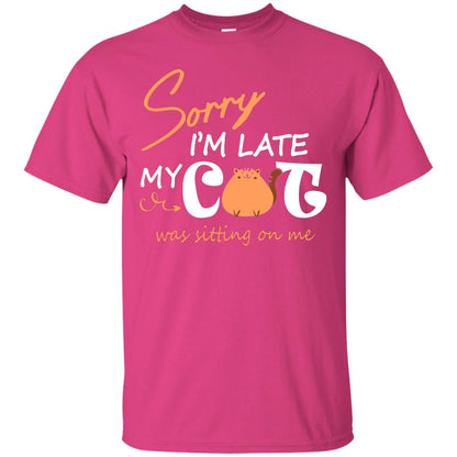 Sorry I'm Late My Cat Was Sitting On Me Cat Lover T-shirt Heliconia