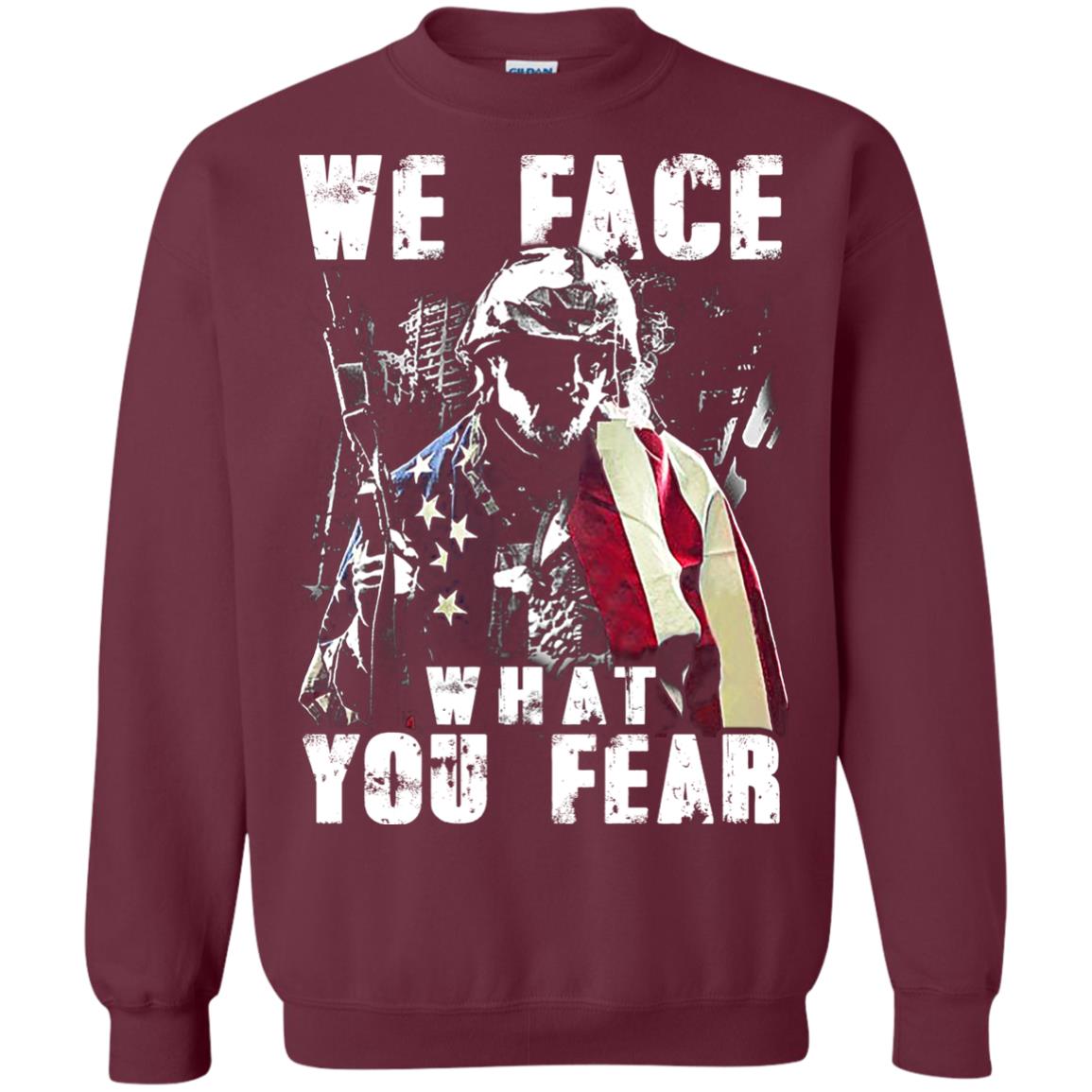 We Face What You Fear Military Of The United States Shirt Maroon