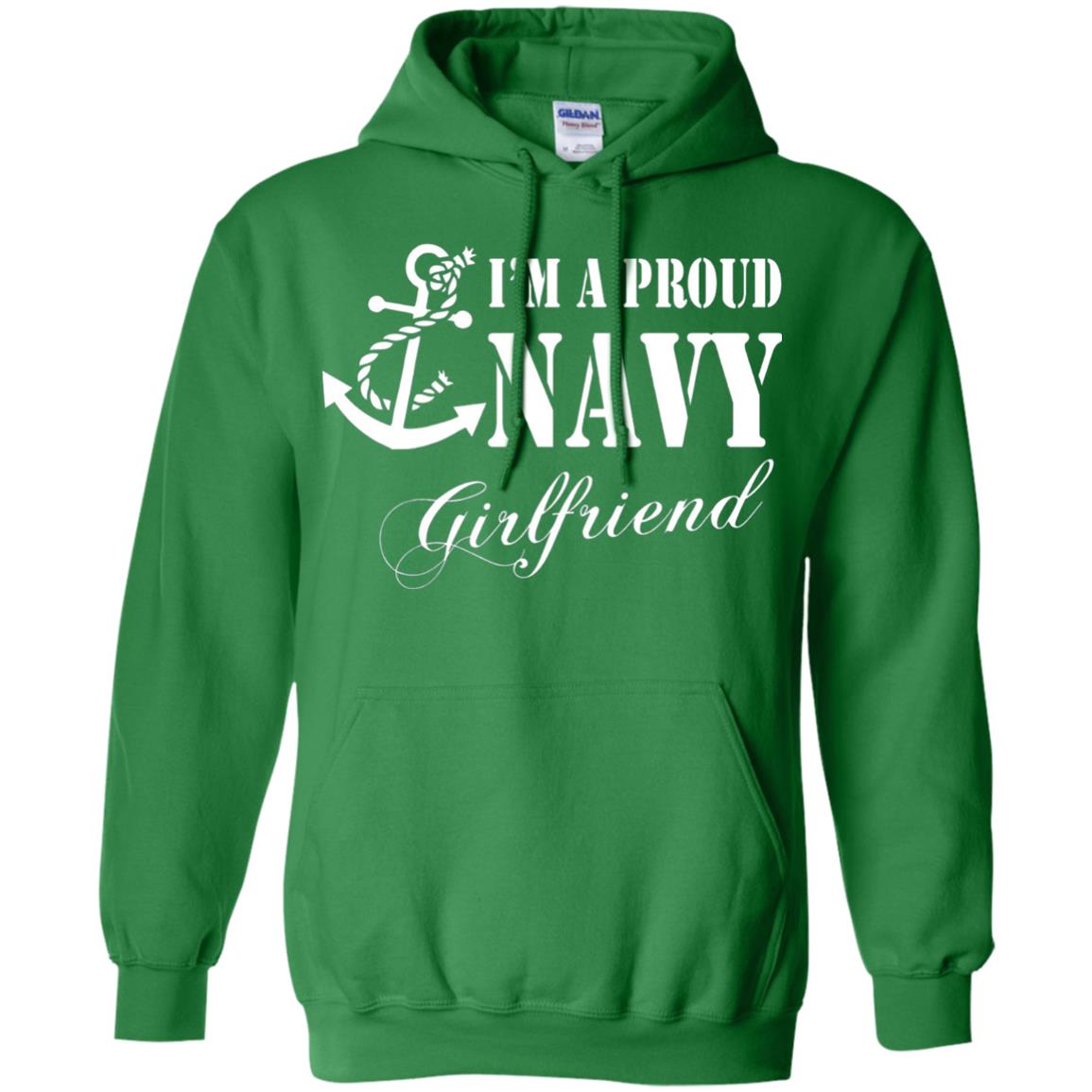 Military Shirt Im A Proud U.s. Navy Girlfriend Irish Green