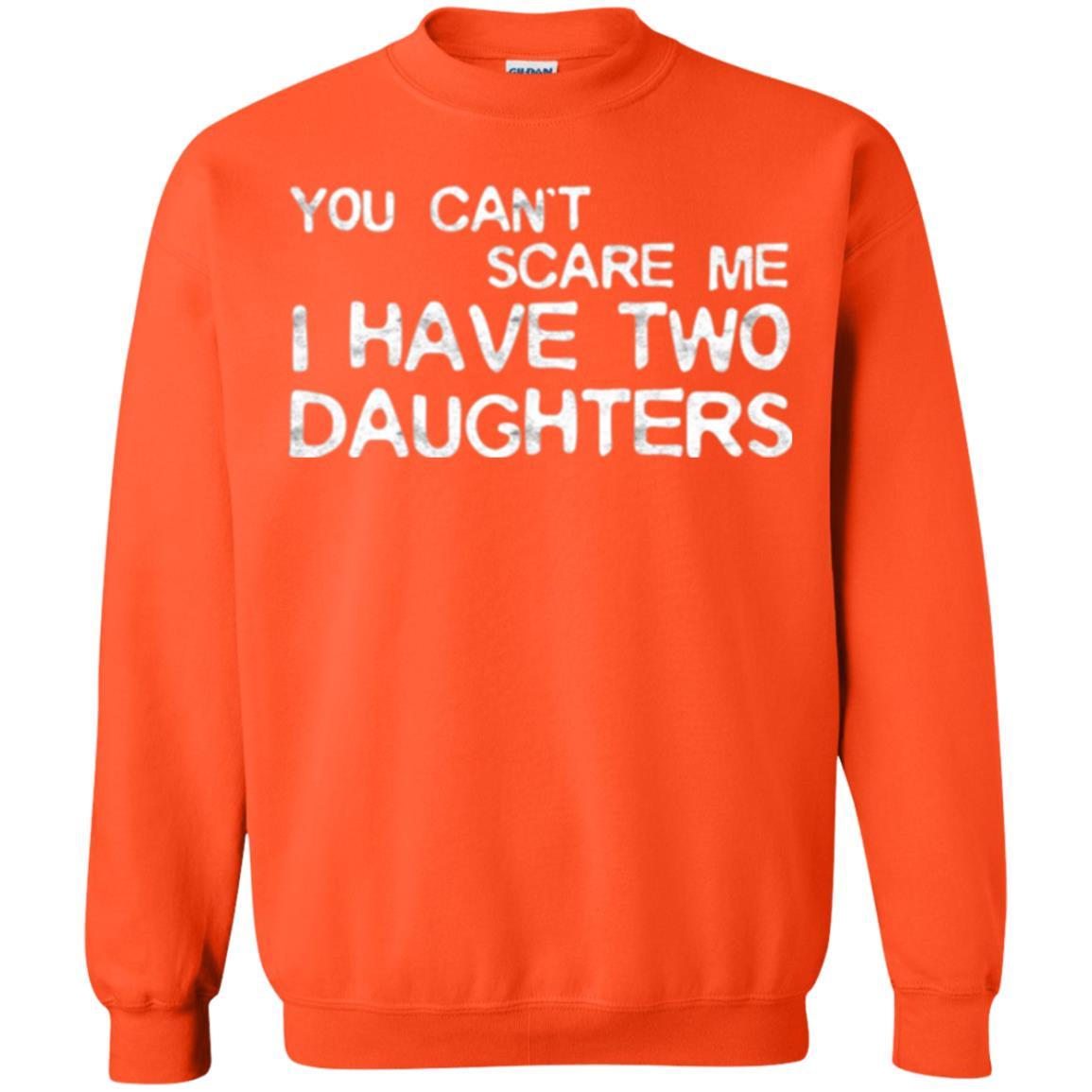 Dady T-shirt You Can't Scare Me I Have Two Daughters Orange