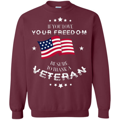 If You Love Your Freedom Be Sure To Thanks A Veteran Shirt Maroon
