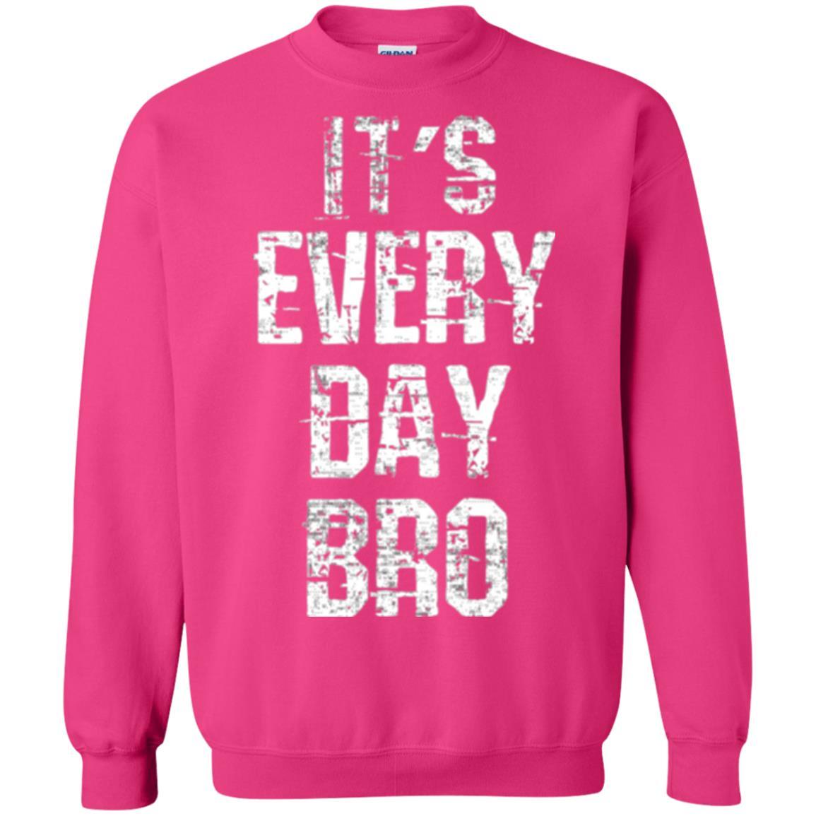 It's Every Day Bro T-shirt Heliconia