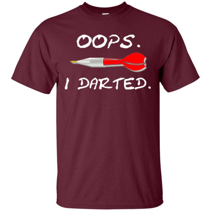 I Darted T Shirt - Dart Shirts Funny Oops T-shirt Maroon
