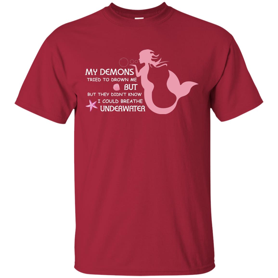 My Demons Tried To Drown Me But They Didn_t Know I Could Breathe Underwater Mermaid Lover Shirt Cardinal