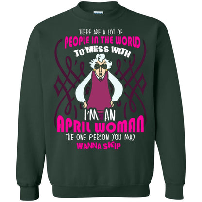April Woman T-shirt There Are A Lot Of People In The World To Mess With Forest Green