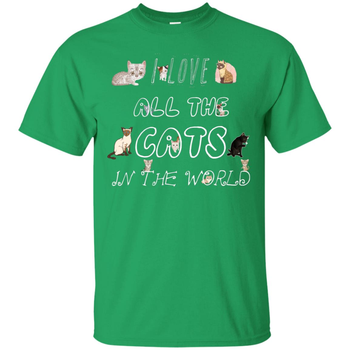 I Love All The Cats In The World Cat Lovers Shirt For Mens Or Womens Irish Green