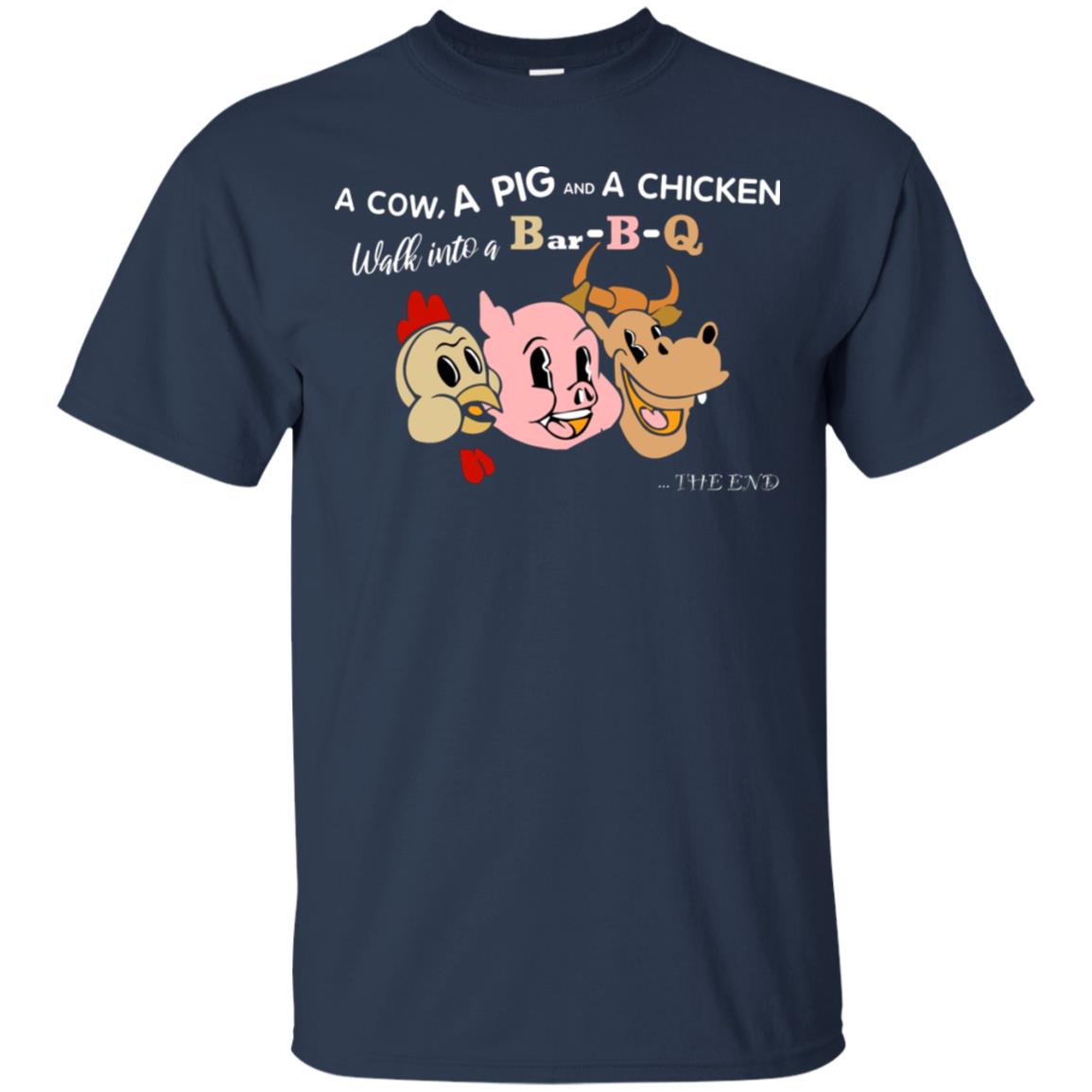 A Cow A Pig And A Chicken Walk Into A Bar-b-q The End Shirt Navy