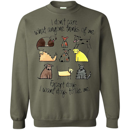 Dog Lover T-shirt I Don_t Care What Anyone Thiks Of Me Military Green