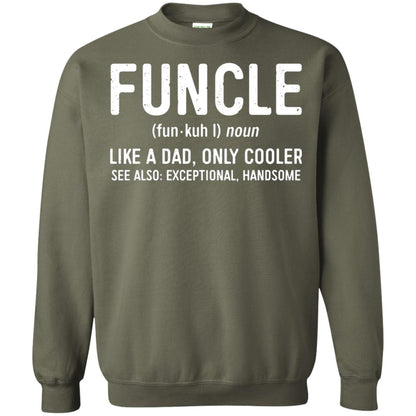Funcle Definition Like A Dad Only Cooler Uncle T-shirt Military Green