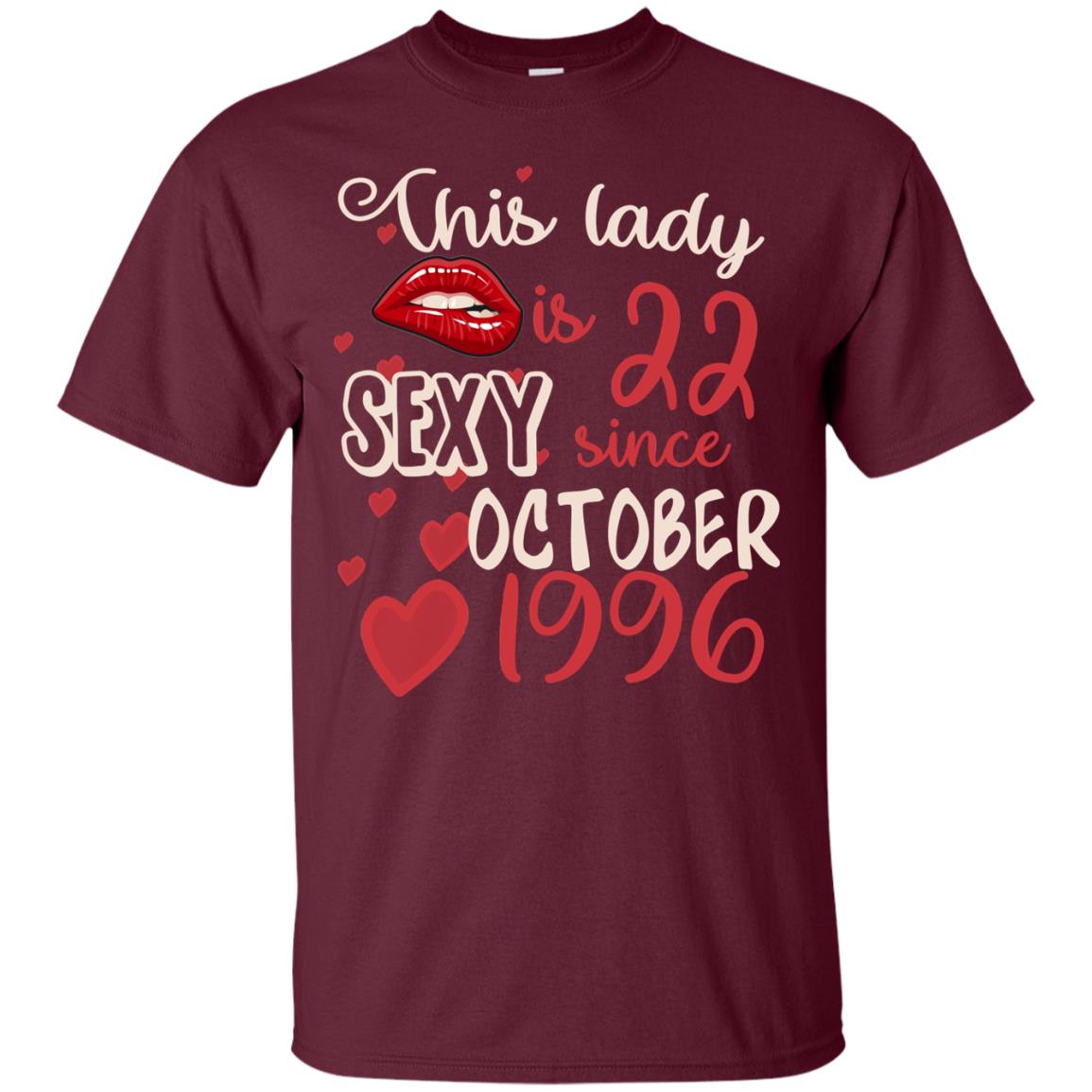 This Lady Is 22 Sexy Since October 1996 22nd Birthday Shirt For October Womens Maroon