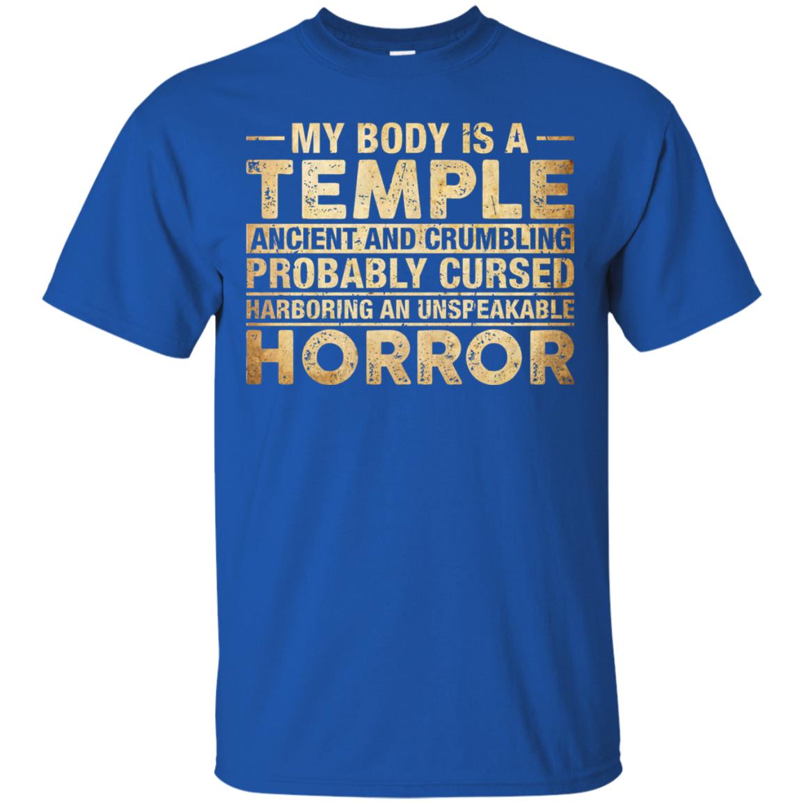 My Body Is A Temple Ancient Crumbling Probably Cursed T-shirt Royal