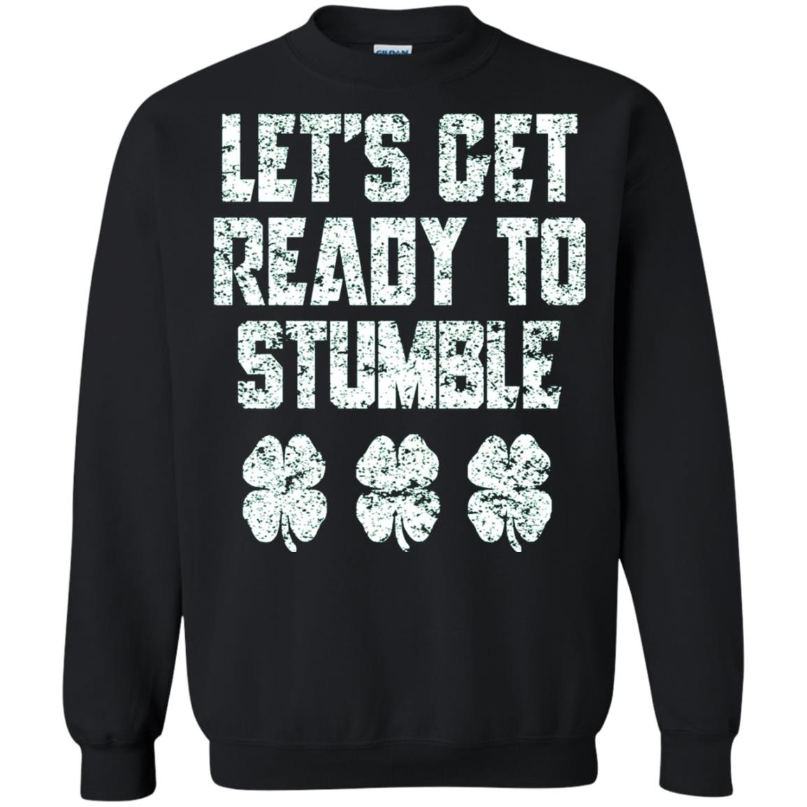 Lets Get Ready To Stumble Stain Patrick Day T-shirt Black