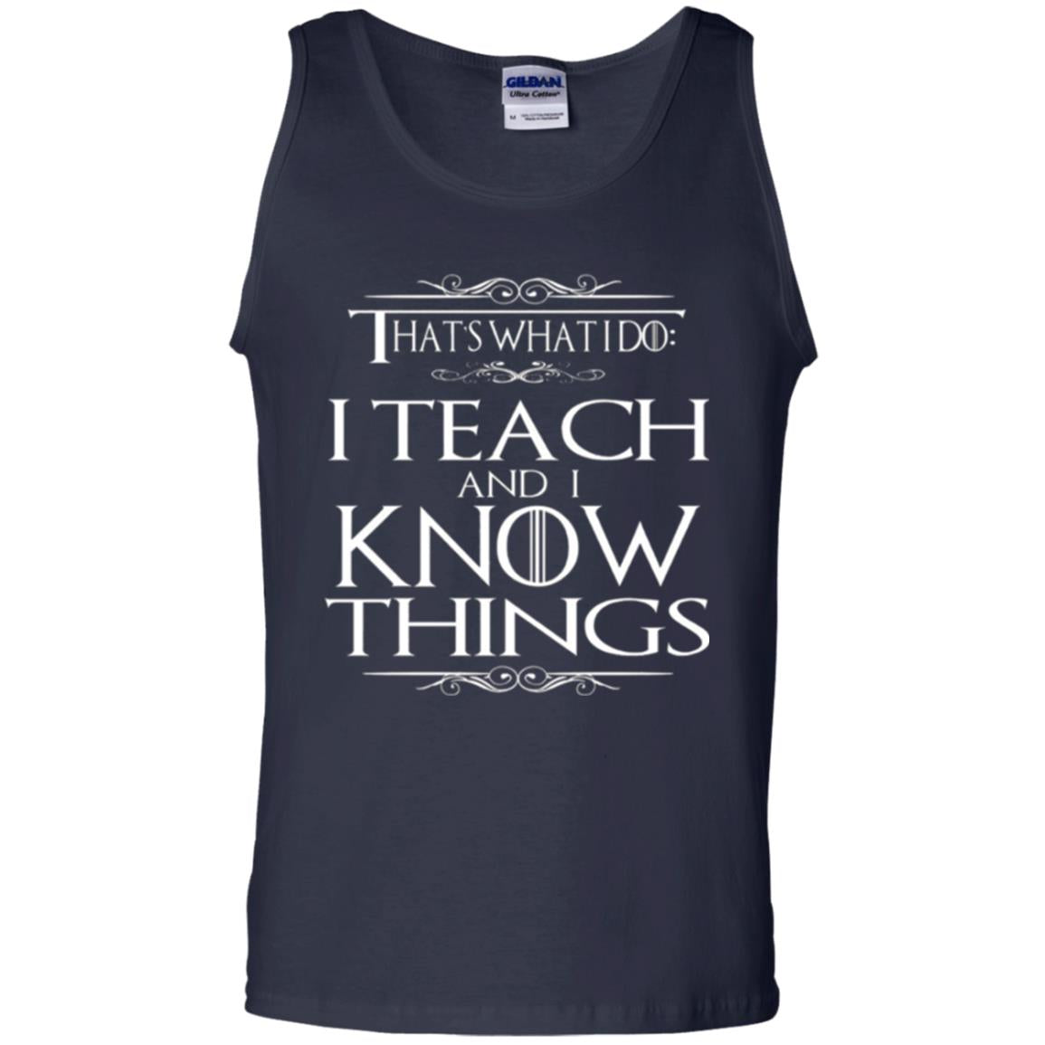 Teacher T-shirt That_s What I Do I Teach And I Know Things Navy