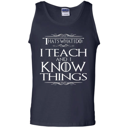 Teacher T-shirt That_s What I Do I Teach And I Know Things Navy