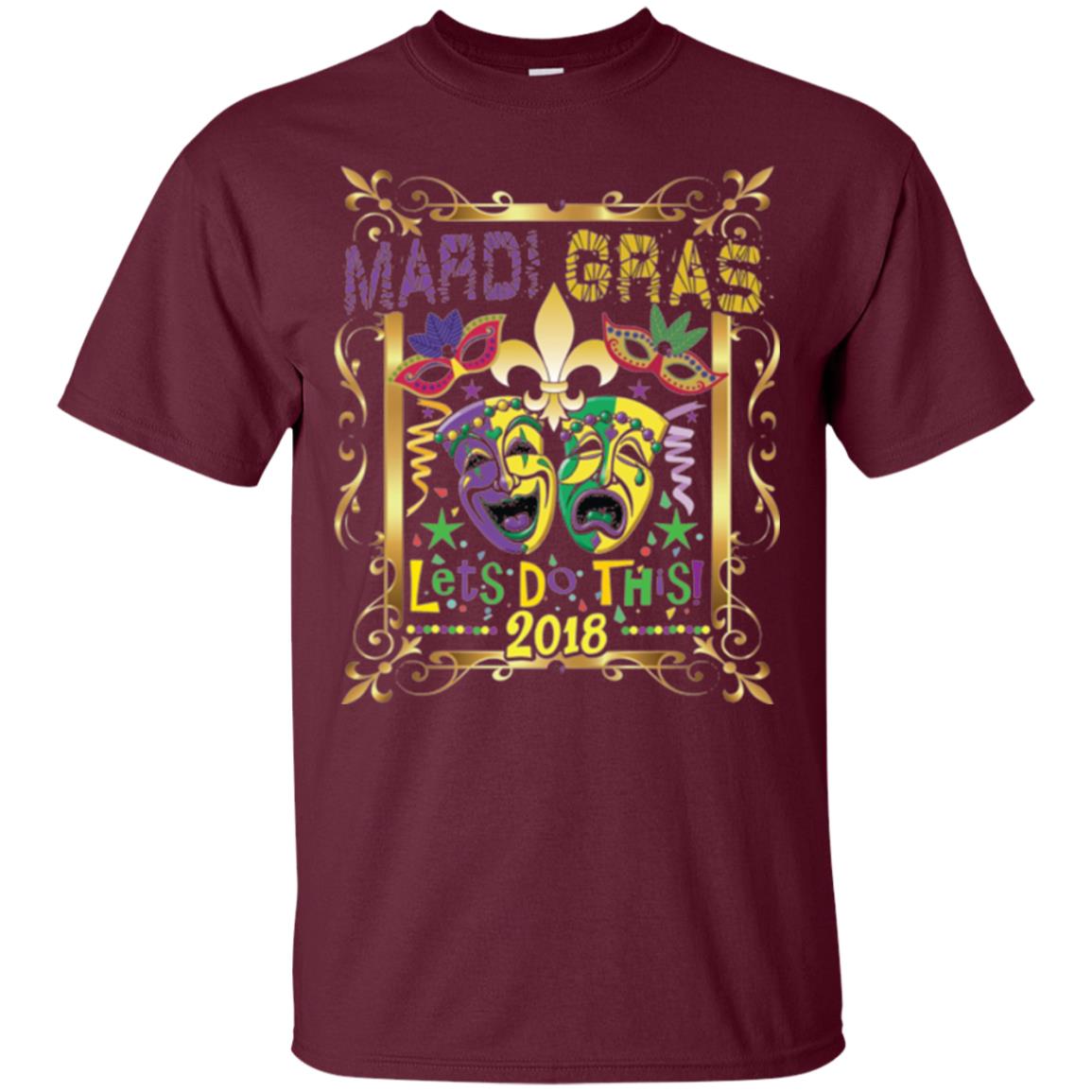 Mardi Gras Let_s Do This 2018 T-shirt Maroon