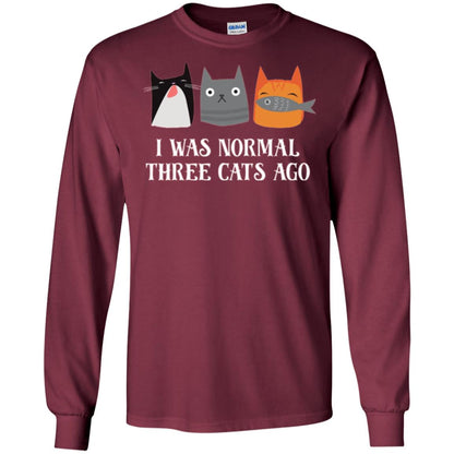 Cat Lovers T-shirt I Was Normal Three Cats Ago Funny Maroon