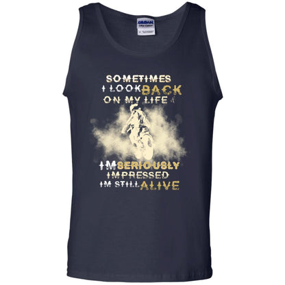 Sometime I Look Back On My Life I'm Seriously I'm Still Alive Biker Shirt Navy