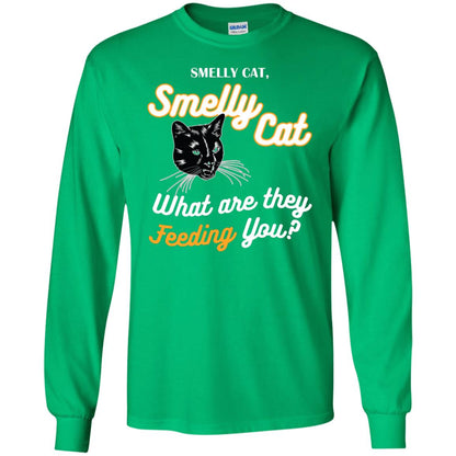 Smelly Cat What Are They Feeding You Cat Lovers Shirt Irish Green
