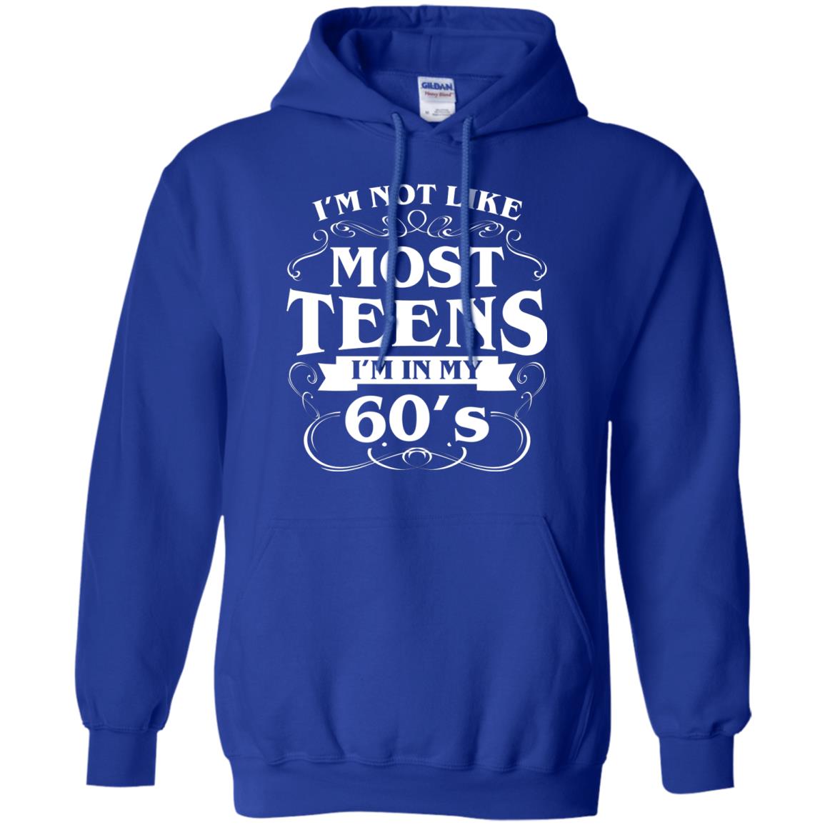 60th Birthday Shirt Im Not Like Most Teens Im In My 60's Royal