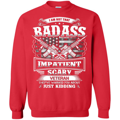 I Am Not That Impatient Scary Veteran They've Warned You About Just Kidding Red