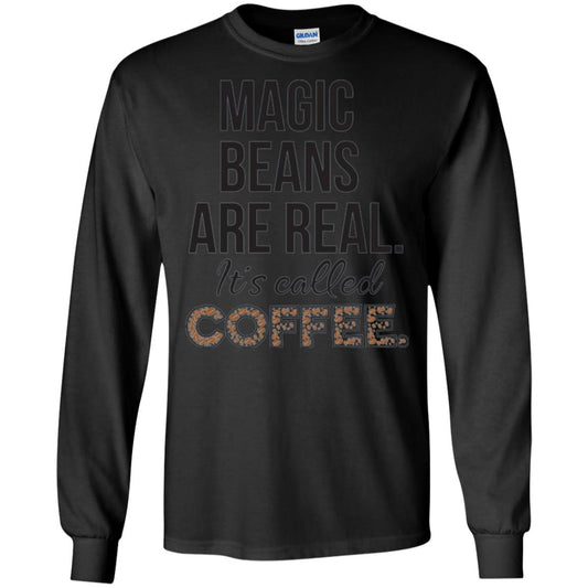 Coffee Lovers T-shirt Magic Beans Are Real It_s Called Coffee Black