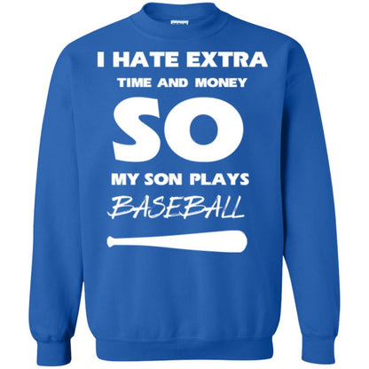 Baseball T-shirt I Hate Extra Time And Money So My Son Plays Baseball Royal