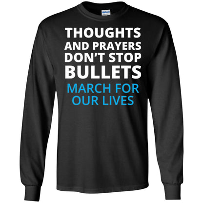 Thoughts And Prayers Don_t Stop Bullets March For Our Lives Anti Gun T-shirt Black
