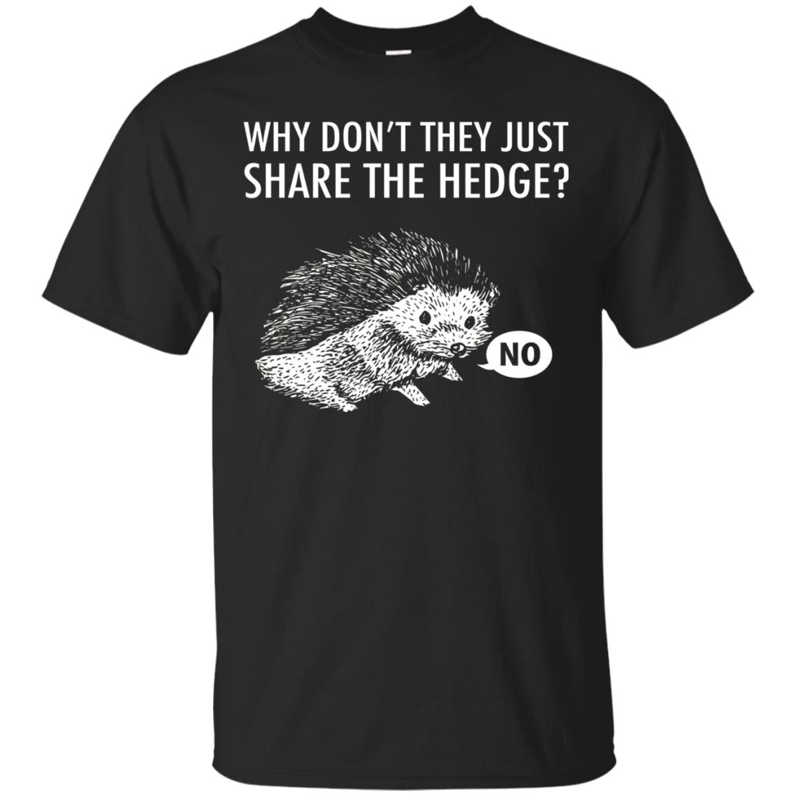 Hedgehogs Shirt Why Don_t They Just Share The Hedge Black