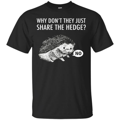 Hedgehogs Shirt Why Don_t They Just Share The Hedge Black