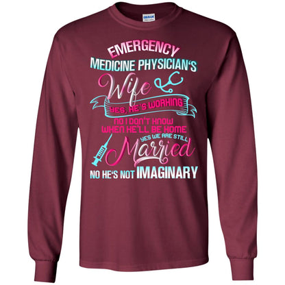 Emergency Medicine Physician's Wife Yes We Are Still Married Shirt Maroon